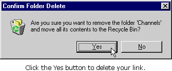 Click the Yes button in the Confirm File Delete box.