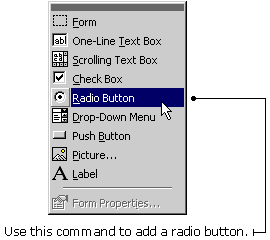 Select Form, then Radio Button.