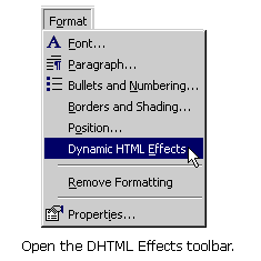 Select Dynamic HTML Effects from the Format menu.