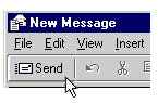 The Send button will zip your message to the Outbox