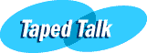 Taped Talk