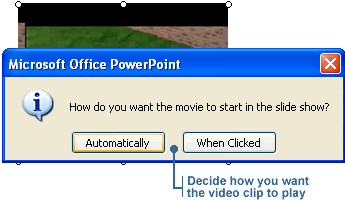 Choose when you want video clip to play